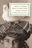 West of Kabul, East of New York: An Afghan American Story