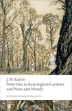 Peter Pan in Kensington Gardens and Peter and Wendy (Oxford World's Classics)
