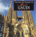 The Life and Works of Antoni Gaudi