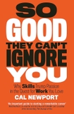 So Good They Can't Ignore You