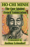 The Case Against French Colonization by Ho Chi Minh