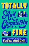Totally and Completely Fine: A Novel