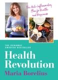 Health Revolution: Finding Health and Happiness through an Anti-Inflammatory Lifestyle: The Number One Swedish Bestseller