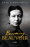 Becoming Beauvoir: A Life