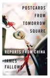Postcards from Tomorrow Square: Reports from China