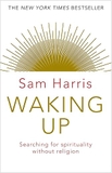 WAKING UP: SEARCHING FOR SPIRITUALITY WITHOUT RELIGION