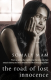 The Road Of Lost Innocence: The True Story of a Cambodian Childhood