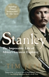 Stanley: The Impossible Life of Africa's Greatest Explorer