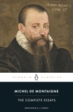 The Complete Essays by Michel de Montaigne