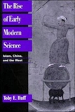 The Rise of Early Modern Science: Islam, China and the West