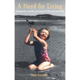 Need for Living: Signposts on the Journey of Life and Beyond