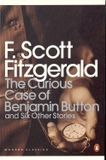 The Curious Case of Benjamin Button: And Six Other Stories (Penguin Modern Classics)