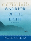 Warrior of the Light: From the Bestselling Author of The Alchemist