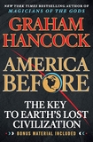 America Before: The Key to Earth's Lost Civilization