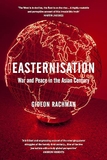 Easternisation: War and Peace in the Asian Century