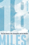 18 Miles: The Epic Drama Of The Atmosphere And Its Weather
