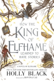 How the King of Elfhame Learned to Hate Stories (The Folk of the Air)