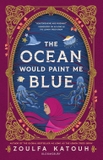 The Ocean Would Paint Me Blue