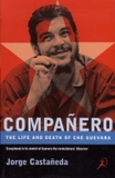 Companero : Life and Death of Che Guevara