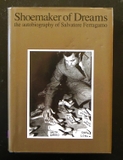 Shoemaker of Dreams: the autobiography of Salvatore Ferragamo