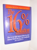 The 16% Solution: How To Get High Interest Rates in a Low Interest World with Tax Lien Certificates