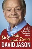 Only Fools and Stories: From Del Boy to Granville, Pop Larkin to Frost