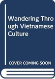 Wandering through Vietnamese Culture