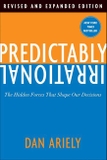 Predictably Irrational: The Hidden Forces That Shape Our Decisions