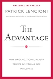 The Advantage: Why Organizational Health Trumps