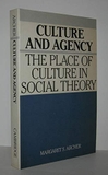 Culture and Agency: The Place of Culture in Social Theory
