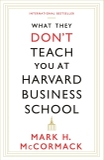What They Don't Teach You At Harvard Business School