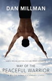 Way of the Peaceful Warrior: A Book That Changes Lives
