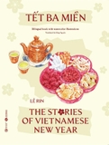 Tết Ba Miền - The Stories Of Vietnamese New Year