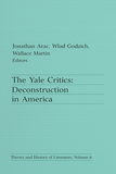 The Yale Critics: Deconstruction in America (Volume 6) (Theory and History of Literature)