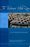 To Vietnam With Love: A Travel Guide for the Connoisseur