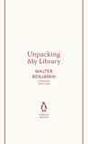 Unpacking My Library - Walter Benjamin