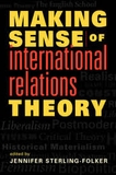 Making Sense Of International Relations Theory