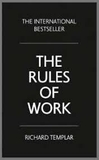 The Rules of Work: A definitive code for personal success