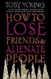 How To Lose Friends And Alienate People