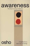 Awareness: The Key to Living in Balance (Insights for a New Way of Living)