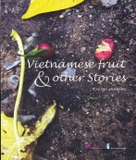 Vietnamese Fruit & Other Stories