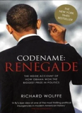 Codename: Renegade: The Inside Account of How Obama Won the Biggest Prize in Politics