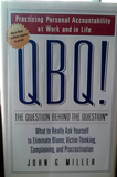 QBQ!: The Question Behind the Question