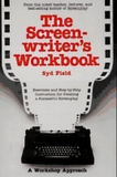 The Screenwriter's Workbook: Exercises and Step-by-Step Instruction for Creating a Successful Screenplay