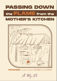 Passing down the flame from the mother's kitchen: Vietnamese Culture, Customs, Cuisine, and Stories (Vietnam)