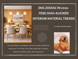 Dog zodiac in 2026: Feng shui-aligned interior material trends