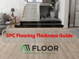 SPC Flooring Thickness Guide: 4mm vs 5mm vs 6mm vs 8mm