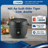 Nồi Áp Suất Điện Tiger 2.5 Lít COK-B40W - KMZ -Hàng chính hãng, Giao hàng nhanh
