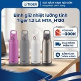 Bình cách nhiệt chân không Tiger MTA-H120 đế chống va đập , bình giữ nhiệt chính hãng