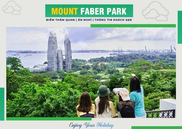Công Viên Mount Faber Park - Không Gian Xanh Trên Singapore | Antamtour.vn